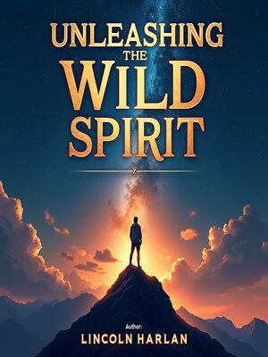 cover image of Unleashing the Wild Spirit